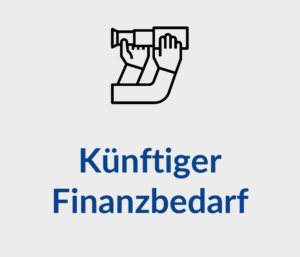 Künftiger Finanzbedarf
